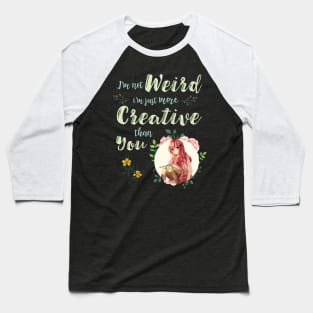 I'm Not Weird I'm Creative Anime Inspirational Baseball T-Shirt